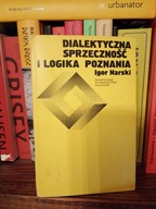 Dialektyczna sprzeczność i logika poznania Igor' Sergeevic Narskij
