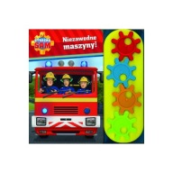 Strażak Sam. Niezawodne maszyny! Praca zbiorowa