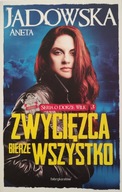 Seria o Dorze Wilk 3 Zwycięzca bierze wszystko Aneta Jadowska
