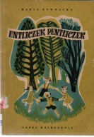 Entliczek Pentliczek - M. Kownacka