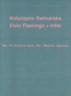 Katarzyna Swinarska ELVIN FLAMINGO + INFER