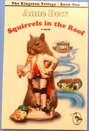 Squirrels in the Roof (Kingston Trilogy)