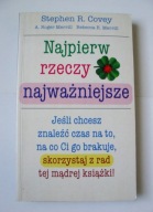 Najpierw rzeczy najważniejsze Roger i Rebecca R. Merrill, Stephen R. Covey