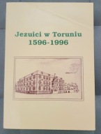 JEZUICI W TORUNIU 1596-1996 MATERIAŁY KONFERENCJI Maliszewski Rozynkowski