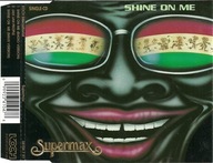 Supermax – Shine On Me Singiel