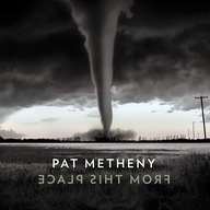 PAT METHENY From This Place CD Antonio Sanchez