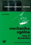 Mechanika ogólna Tom 2 Dynamika Jan Misiak