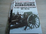 Wielki Leksykon Uzbrojenia wyd. specjalne 75 mm armata polowa wz. 02/26