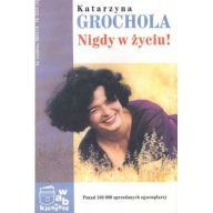 Nigdy w życiu! Katarzyna Grochola A8