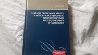 Artur Gill Sytuacja procesowa strony strony w ogólnym postępowaniu
