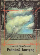 Podnieść kurtynę Andrzej Hausbrandt