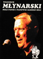 Miłe panie i panowie bardzo mili Wojciech Młynarski