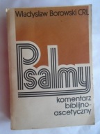 PSALMY KOMENTARZ BIBLIJNO-ASCETYCZNY BOROWSKI