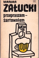 Przepraszam żartowałem, M Załucki