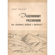 Ilustrowany przewodnik po Jeleniej Górze i okolicy SYKULSKI 1946