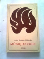 MÓWIĘ DO CIEBIE - A. Jabłońska