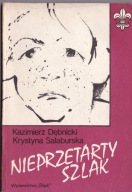 Nieprzetarty szlak Kazimierz Dębnicki