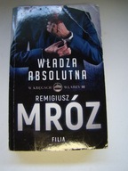 Władza absolutna Remigiusz Mróz