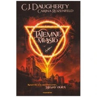 Tajemne miasto Daugherty C.J., Rozenfeld Carina ksiazka