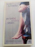 Po tamtej stronie śmierć Maria Nurowska