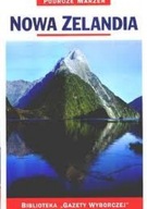 Nowa Zelandia. Podróże marzeń. Biblioteka GW Praca zbiorowa
