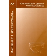Materiały i Sprawozdania XX Archeologia RZESZÓW