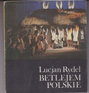 Betlejem polskie Lucjan Rydel - inscenizacja 3 akty ,z nutami