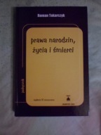 Roman Tokarczyk - Prawa narodzin,życia i śmierci p
