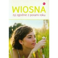 Wiosna Żyj zgodnie z porą roku /MG Dorota Grupińska ksiazka