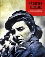 Na obcych ziemiach Ewa Czuchaj, Marta Markowska