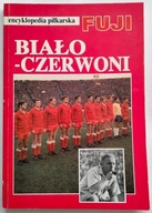 Encyklopedia piłkarska Fuji tom 14 biało-czerwoni Andrzej Gowarzewski