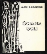ŚCIANA SOLI Jacek B. GRUNWALD0