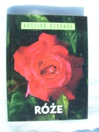 ROŚLINY OZDOBNE RÓŻE - Karlheinz JACOBI