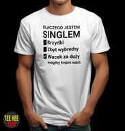 KOSZULKA DLACZEGO JESTEM SINGLEM ZABAWNA DLA FACETA BIAŁA ROZMIAR M