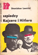 Szpiedzy Kajzera i Hitlera Stanisław Lewicki