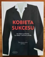 Kobieta sukcesu. Jak dobrać garderobę, by zdobyć i utrzymać posadę