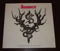 Arabrot – The World Must Be Destroyed 10"LP