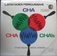 Ernesto Aquino And His Orchestra – Latin Goes Percussive - Cha Cha Cha's