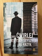 Wszyscy słyszeli jej krzyk Ryszard Ćwirlej 2021
