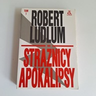 Strażnicy Apokalipsy Tom 1 Robert Ludlum