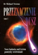Przeznaczenie dusz. Tom 1 Michael Newton