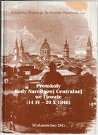 Protokoły Rady Narodowej Centralnej we Lwowie 14 IV 29 X 1848 Kieniewicz