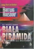 Biała piramida. Na tropie gości z kosmosu w Azji Wschodniej.Harwig Hausdorf