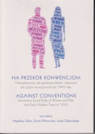 Na przekór konwencjom. Nieszablonowe role społeczne kobiet i mężczyzn ; jn