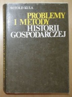 Witold Kula - Problemy i metody historii gospodarczej
