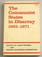 The Communist States in Disarray, 1965-1971 Adam Bromke