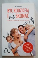 BYĆ RODZICEM I NIE SKONAĆ RODZICIELSTWO NA LUZIE Tom Hodgkinson