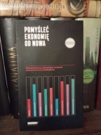 Pomyśleć ekonomię od nowa. Przewodnik po głównych nurtach ekonomii