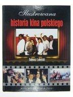 Ilustrowana historia kina polskiego Tadeusz Lubelski