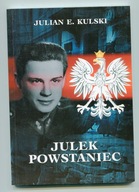 JULEK POWSTANIEC JULIAN E. KULSKI